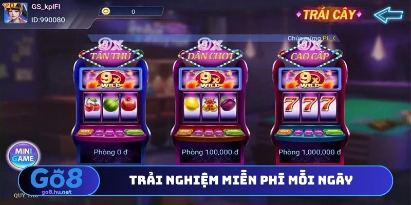 Trải nghiệm miễn phí mỗi ngày